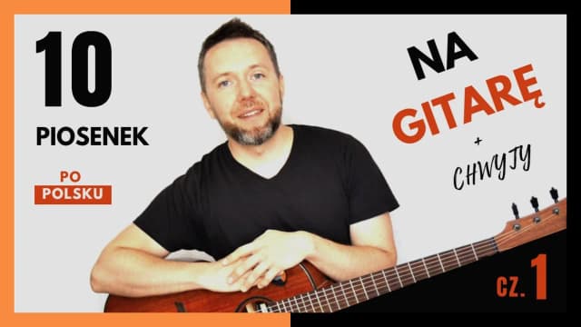 Proste piosenki na gitarę akustyczną z chwytami dla początkujących
